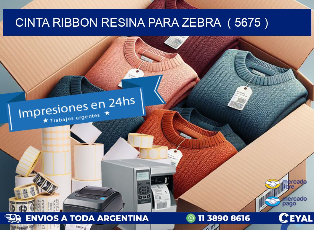 CINTA RIBBON RESINA PARA ZEBRA  ( 5675 )