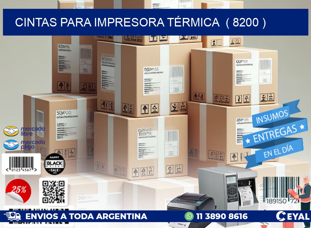 CINTAS PARA IMPRESORA TÉRMICA  ( 8200 )