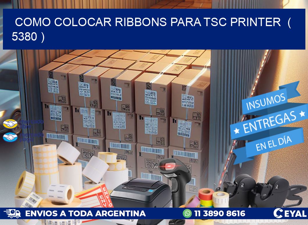 COMO COLOCAR RIBBONS PARA TSC PRINTER  ( 5380 )