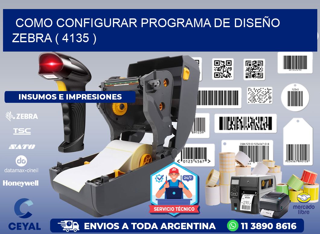 COMO CONFIGURAR PROGRAMA DE DISEÑO ZEBRA ( 4135 )