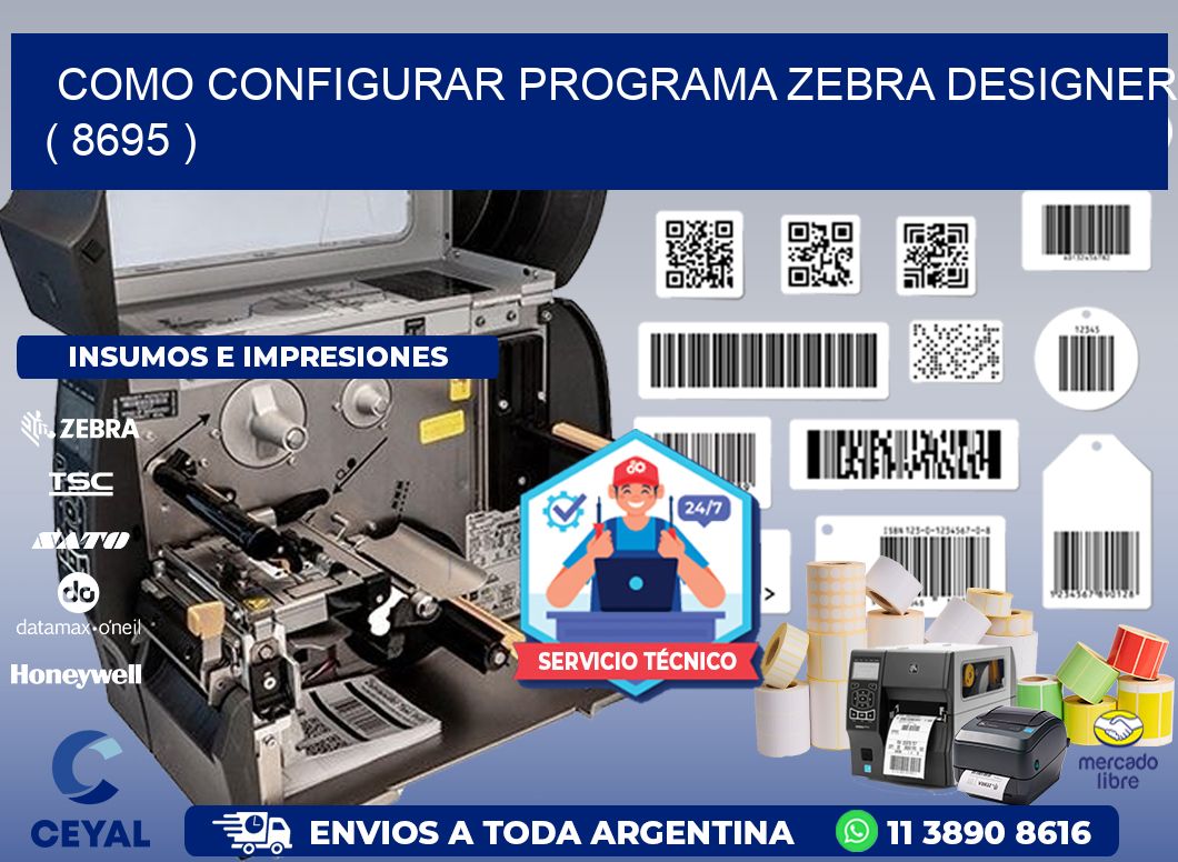 COMO CONFIGURAR PROGRAMA ZEBRA DESIGNER ( 8695 )