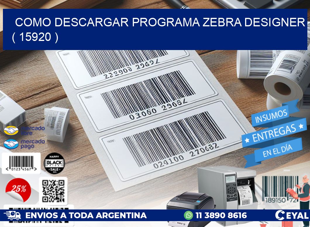 COMO DESCARGAR PROGRAMA ZEBRA DESIGNER ( 15920 )