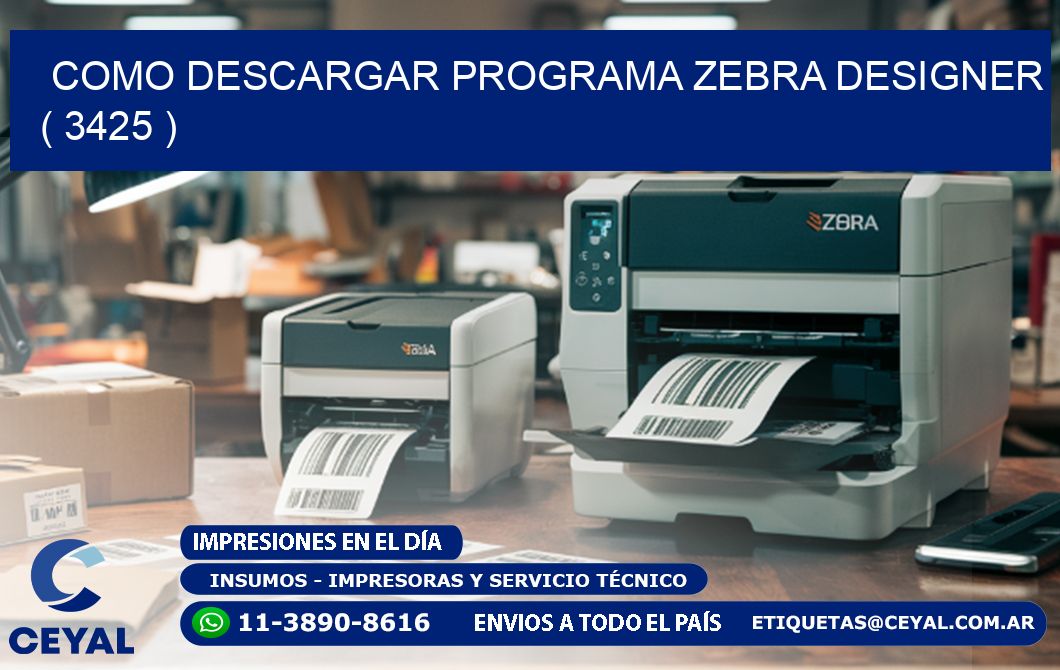 COMO DESCARGAR PROGRAMA ZEBRA DESIGNER ( 3425 )
