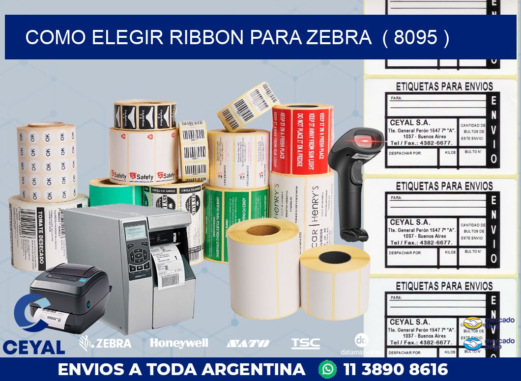 COMO ELEGIR RIBBON PARA ZEBRA  ( 8095 )