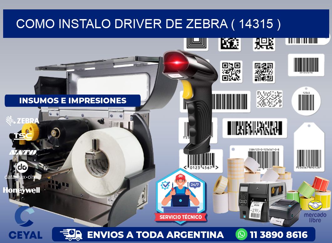 COMO INSTALO DRIVER DE ZEBRA ( 14315 )