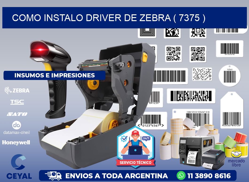 COMO INSTALO DRIVER DE ZEBRA ( 7375 )