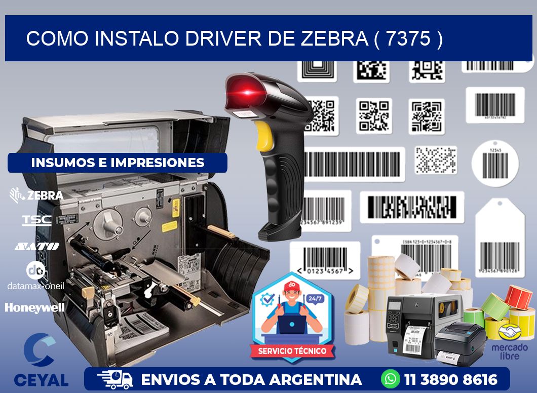 COMO INSTALO DRIVER DE ZEBRA ( 7375 )