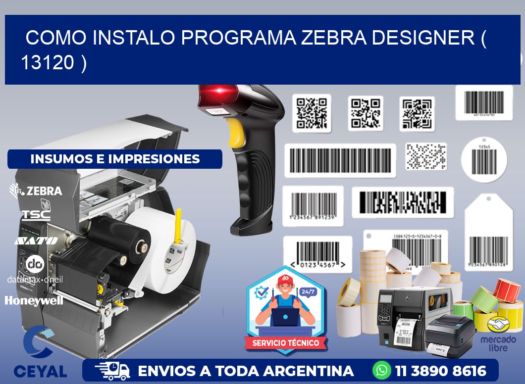 COMO INSTALO PROGRAMA ZEBRA DESIGNER ( 13120 )