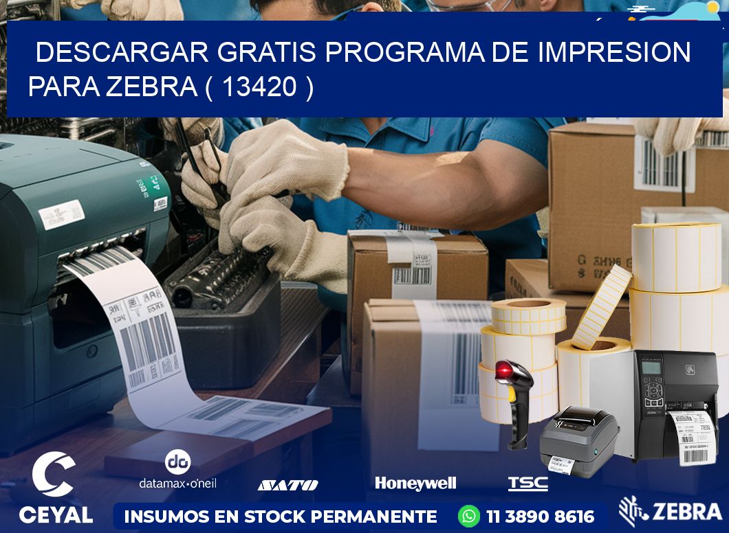 DESCARGAR GRATIS PROGRAMA DE IMPRESION PARA ZEBRA ( 13420 )