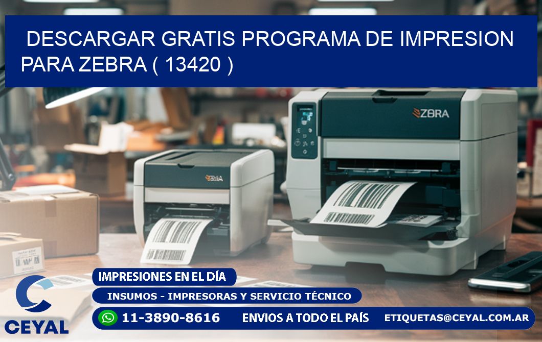 DESCARGAR GRATIS PROGRAMA DE IMPRESION PARA ZEBRA ( 13420 )