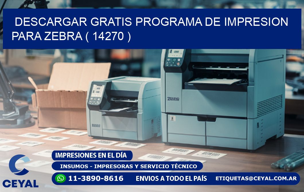 DESCARGAR GRATIS PROGRAMA DE IMPRESION PARA ZEBRA ( 14270 )