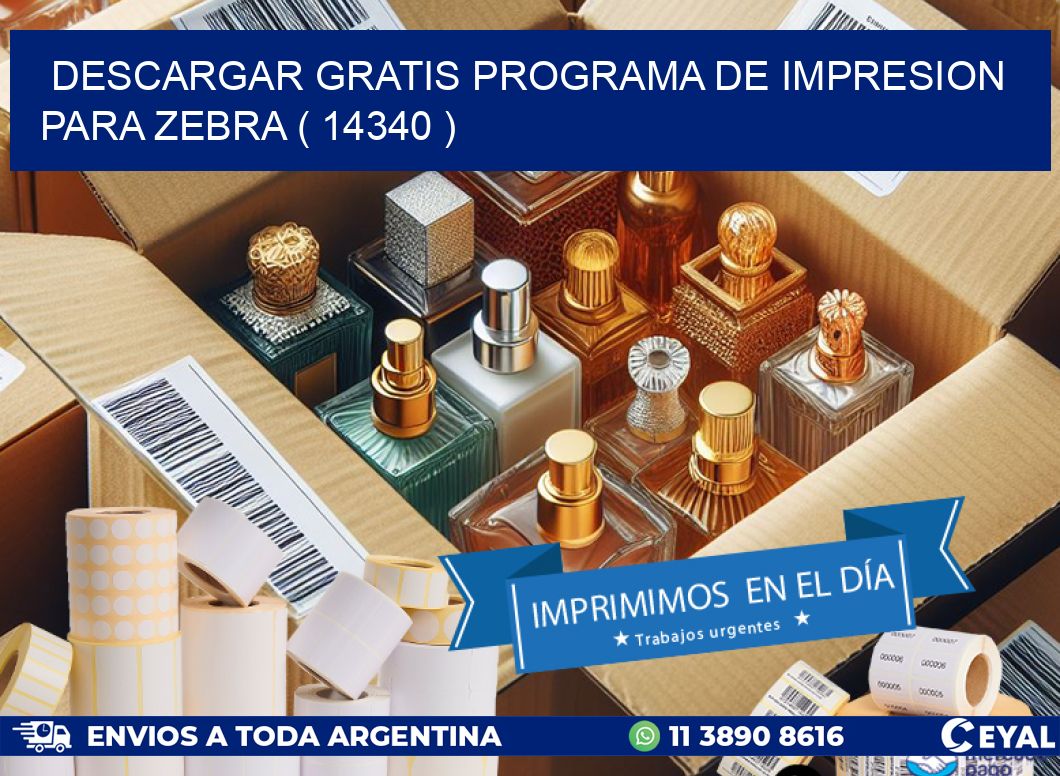 DESCARGAR GRATIS PROGRAMA DE IMPRESION PARA ZEBRA ( 14340 )