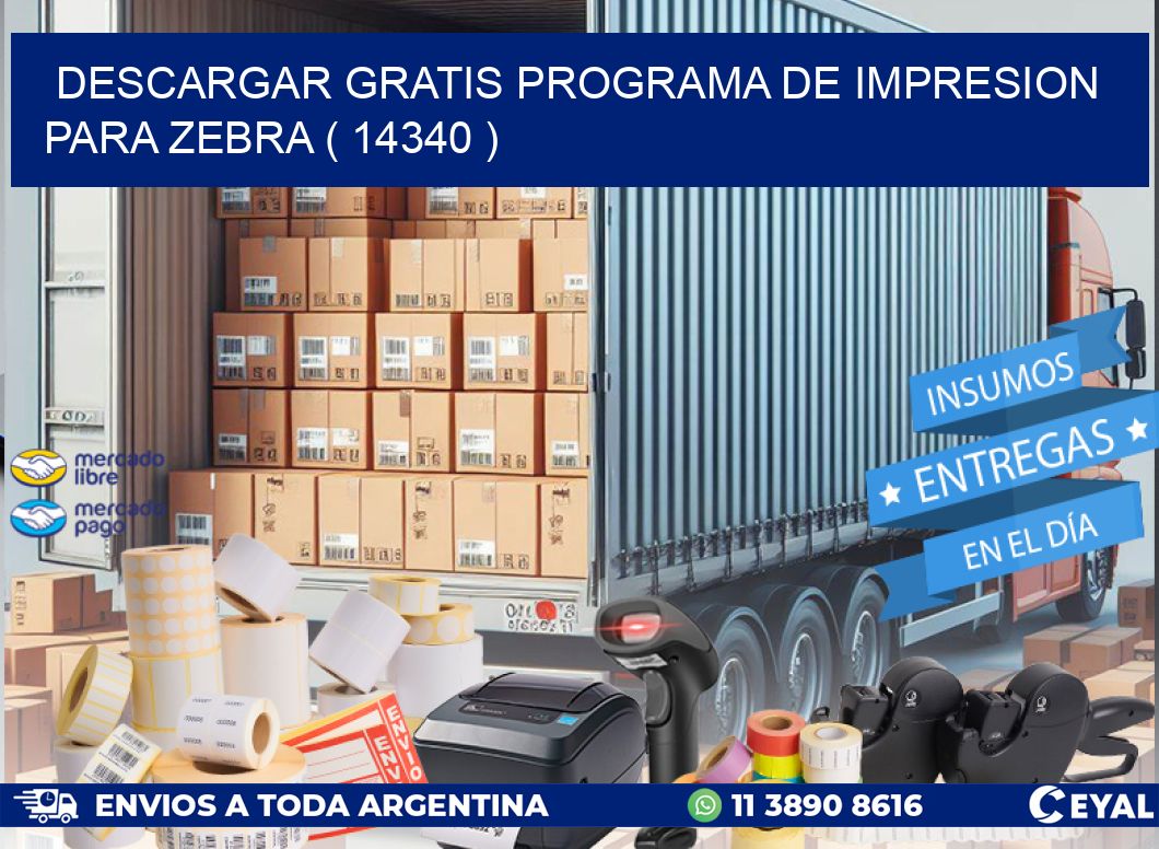 DESCARGAR GRATIS PROGRAMA DE IMPRESION PARA ZEBRA ( 14340 )