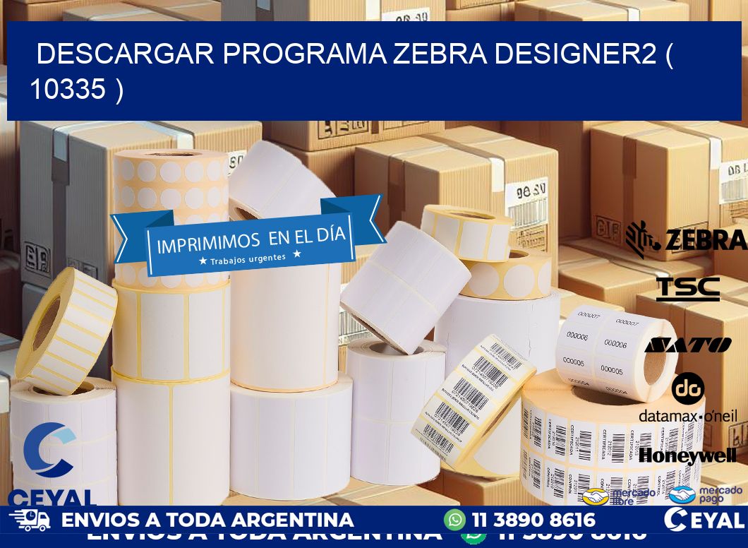 DESCARGAR PROGRAMA ZEBRA DESIGNER2 ( 10335 )