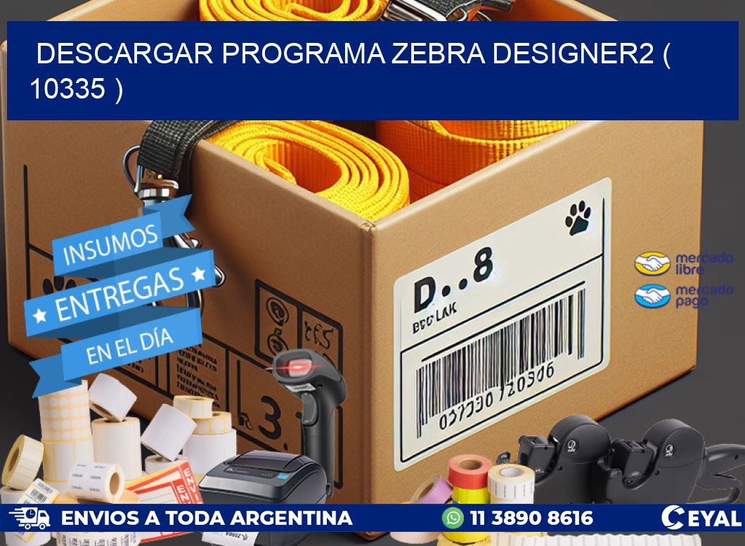 DESCARGAR PROGRAMA ZEBRA DESIGNER2 ( 10335 )