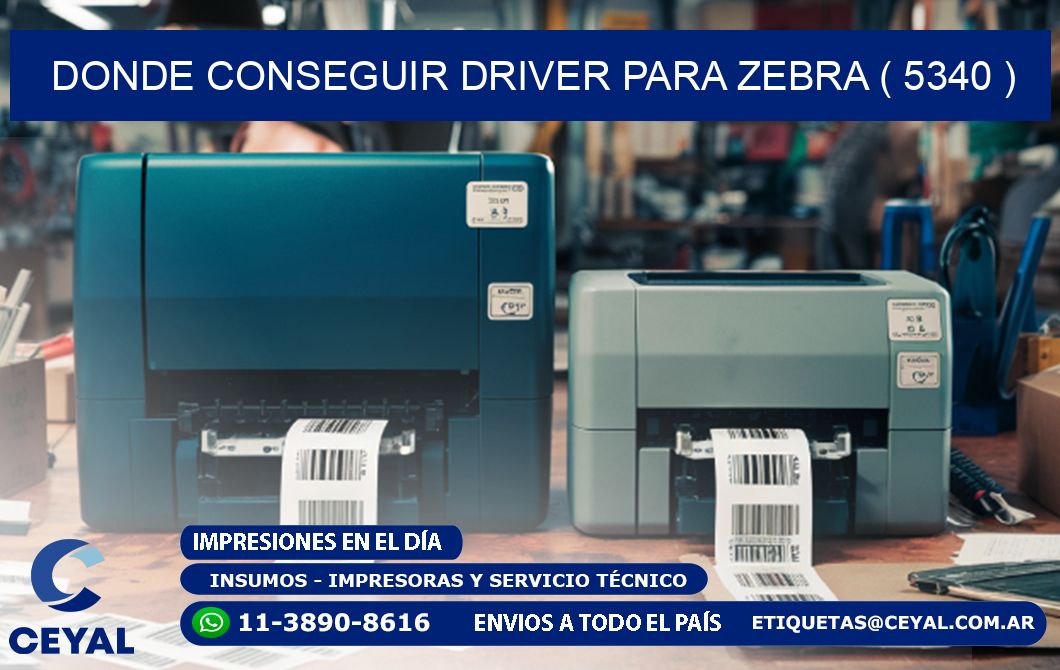 DONDE CONSEGUIR DRIVER PARA ZEBRA ( 5340 )
