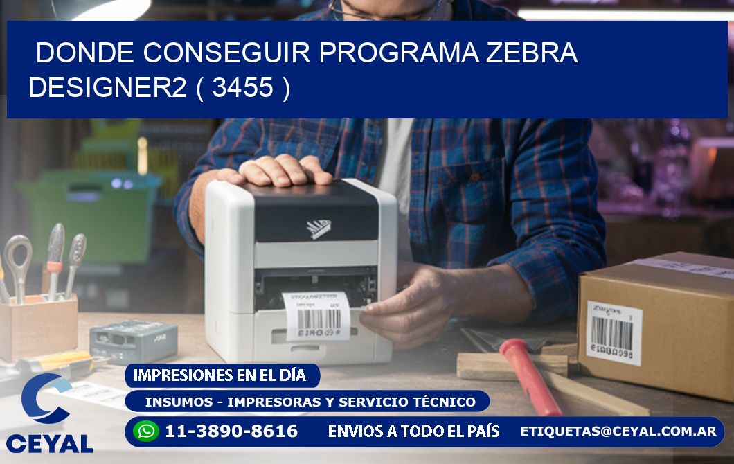 DONDE CONSEGUIR PROGRAMA ZEBRA DESIGNER2 ( 3455 )