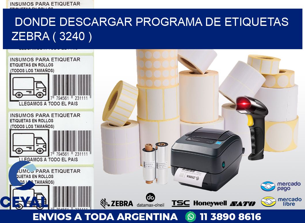 DONDE DESCARGAR PROGRAMA DE ETIQUETAS ZEBRA ( 3240 )