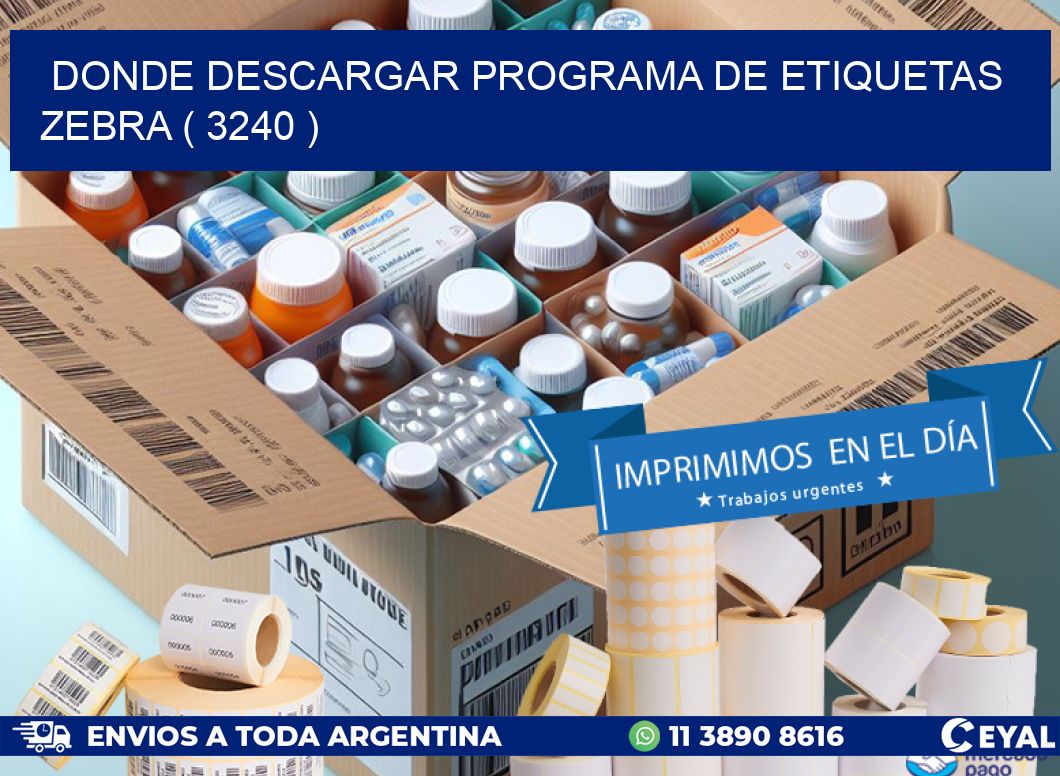 DONDE DESCARGAR PROGRAMA DE ETIQUETAS ZEBRA ( 3240 )