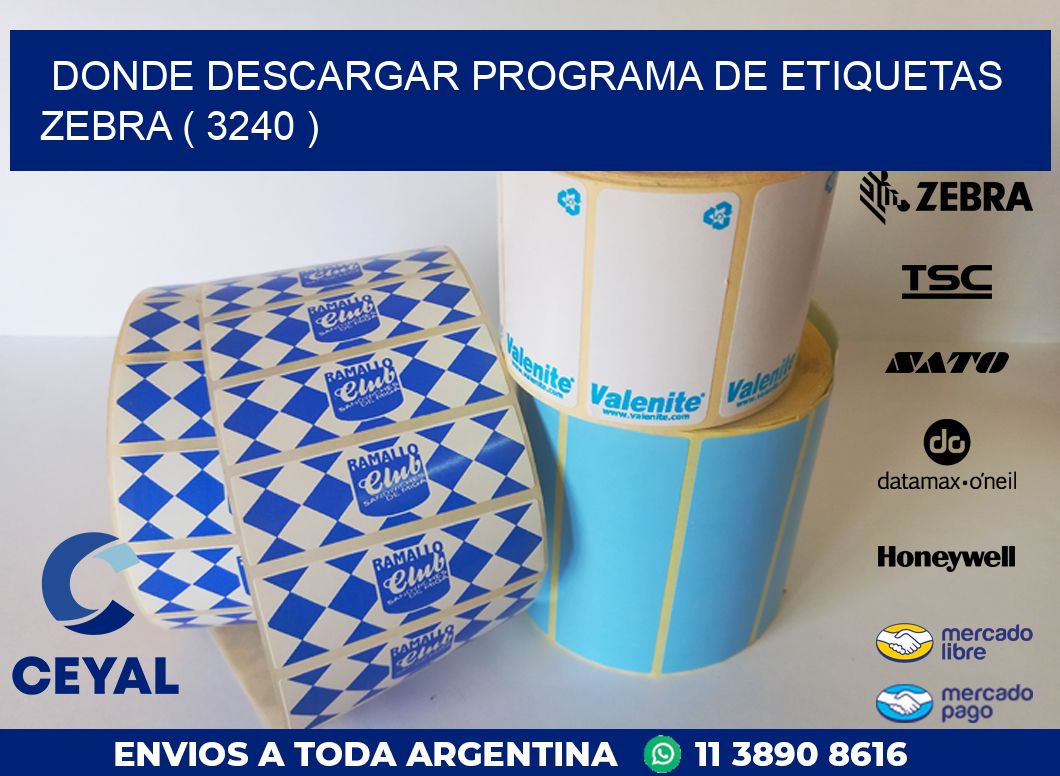 DONDE DESCARGAR PROGRAMA DE ETIQUETAS ZEBRA ( 3240 )