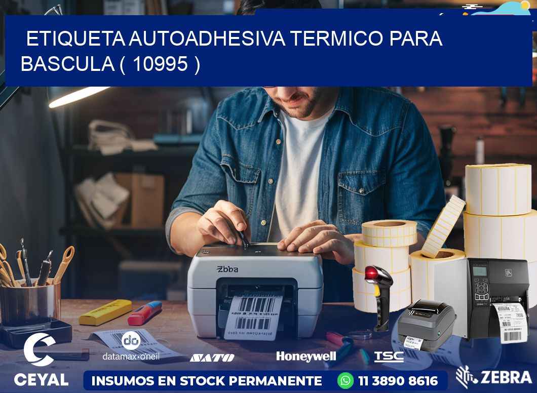 ETIQUETA AUTOADHESIVA TERMICO PARA BASCULA ( 10995 )