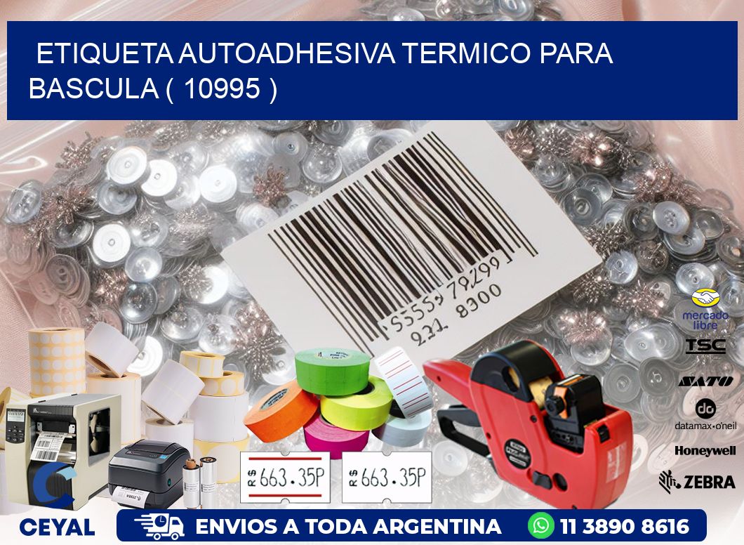 ETIQUETA AUTOADHESIVA TERMICO PARA BASCULA ( 10995 )