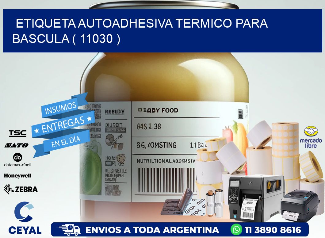 ETIQUETA AUTOADHESIVA TERMICO PARA BASCULA ( 11030 )