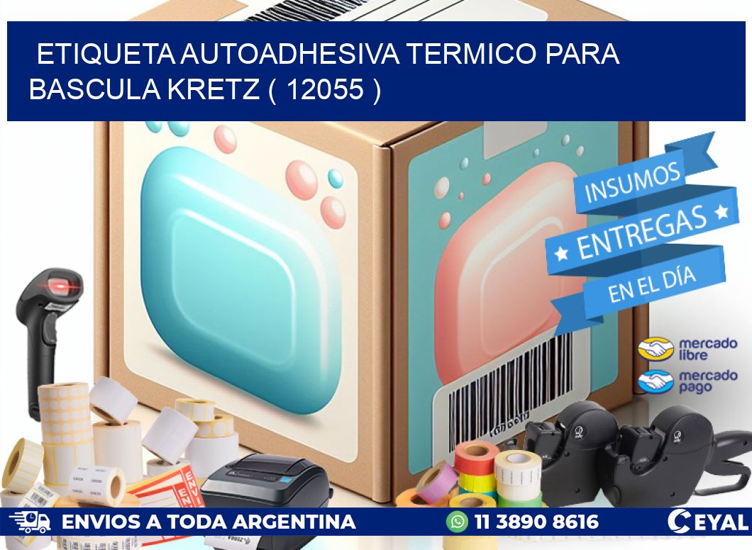 ETIQUETA AUTOADHESIVA TERMICO PARA BASCULA KRETZ ( 12055 )