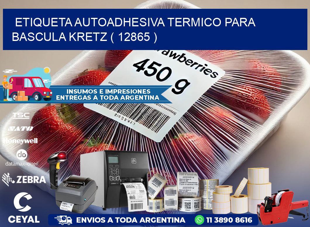 ETIQUETA AUTOADHESIVA TERMICO PARA BASCULA KRETZ ( 12865 )