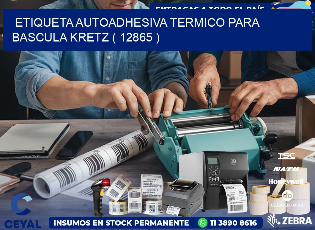 ETIQUETA AUTOADHESIVA TERMICO PARA BASCULA KRETZ ( 12865 )