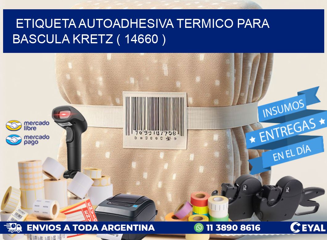ETIQUETA AUTOADHESIVA TERMICO PARA BASCULA KRETZ ( 14660 )