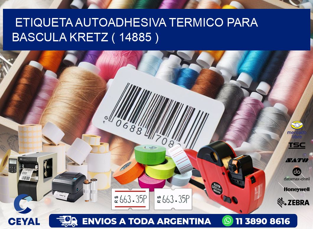 ETIQUETA AUTOADHESIVA TERMICO PARA BASCULA KRETZ ( 14885 )