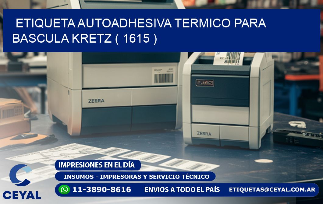 ETIQUETA AUTOADHESIVA TERMICO PARA BASCULA KRETZ ( 1615 )