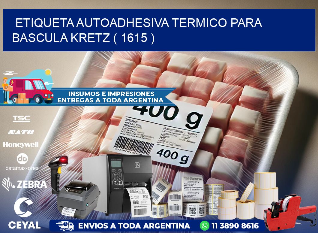 ETIQUETA AUTOADHESIVA TERMICO PARA BASCULA KRETZ ( 1615 )