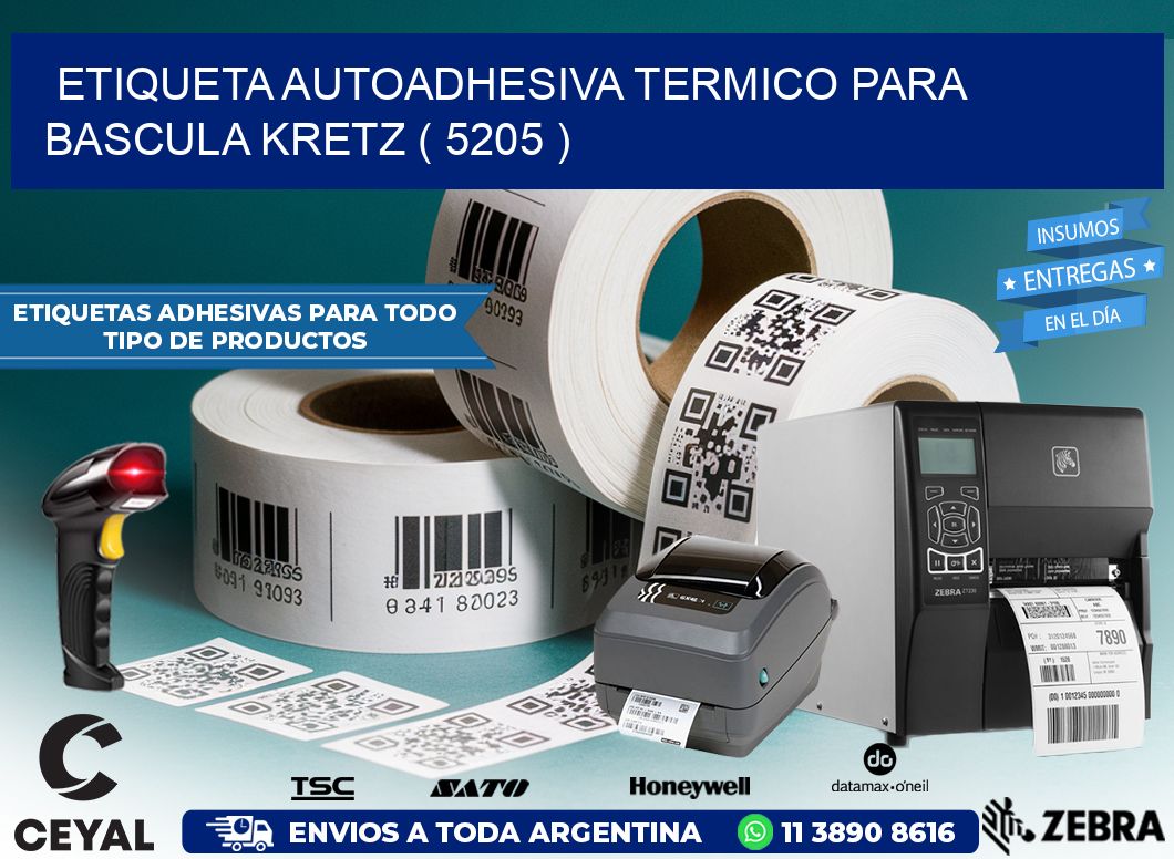 ETIQUETA AUTOADHESIVA TERMICO PARA BASCULA KRETZ ( 5205 )