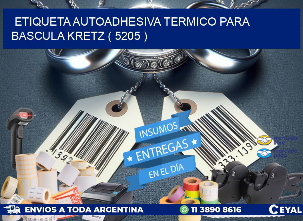 ETIQUETA AUTOADHESIVA TERMICO PARA BASCULA KRETZ ( 5205 )