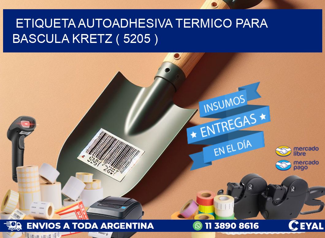 ETIQUETA AUTOADHESIVA TERMICO PARA BASCULA KRETZ ( 5205 )