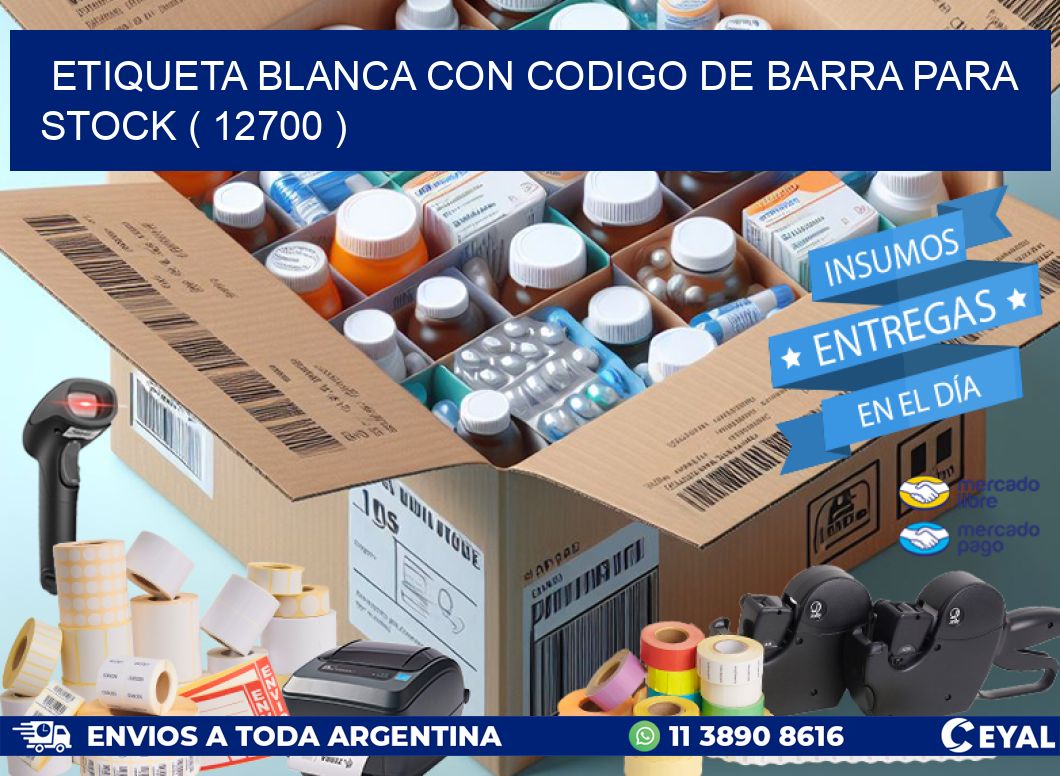 ETIQUETA BLANCA CON CODIGO DE BARRA PARA STOCK ( 12700 )