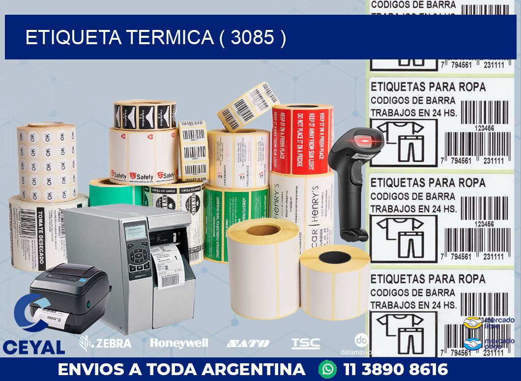 ETIQUETA TERMICA ( 3085 )