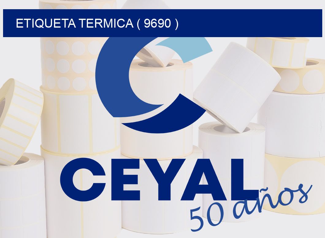 ETIQUETA TERMICA ( 9690 )
