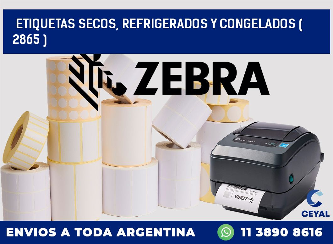 ETIQUETAS SECOS, REFRIGERADOS Y CONGELADOS ( 2865 )