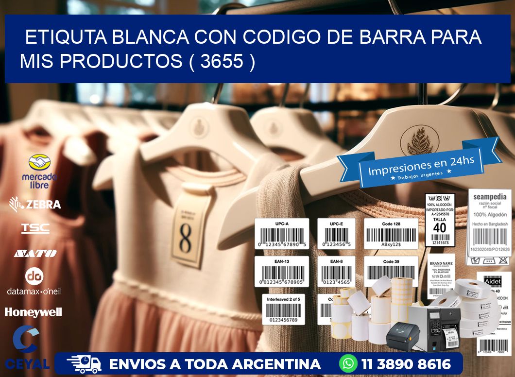 ETIQUTA BLANCA CON CODIGO DE BARRA PARA MIS PRODUCTOS ( 3655 )