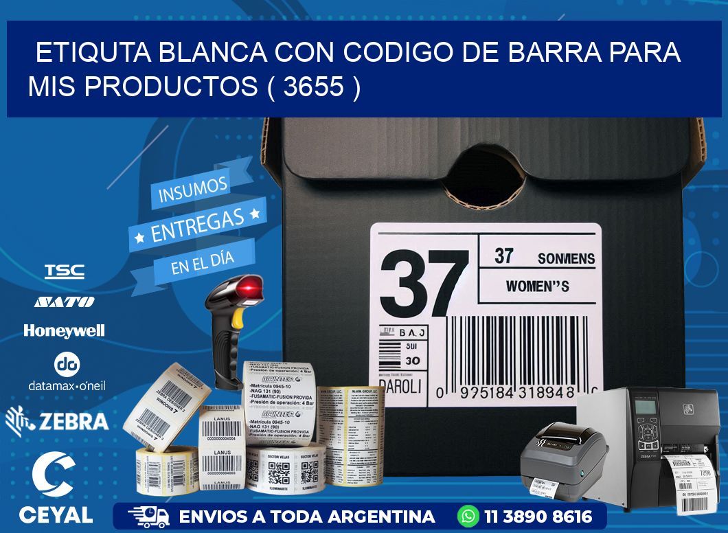 ETIQUTA BLANCA CON CODIGO DE BARRA PARA MIS PRODUCTOS ( 3655 )