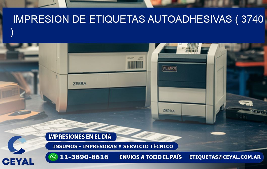 IMPRESION DE ETIQUETAS AUTOADHESIVAS ( 3740 )