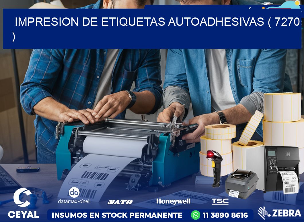 IMPRESION DE ETIQUETAS AUTOADHESIVAS ( 7270 )