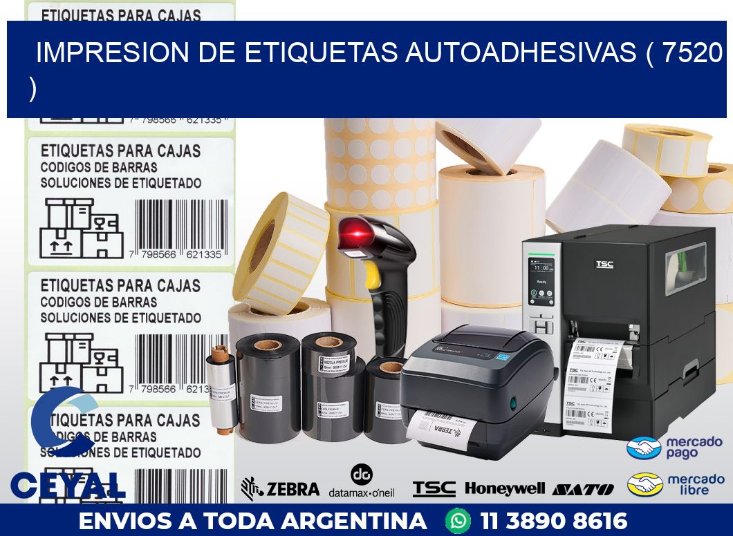 IMPRESION DE ETIQUETAS AUTOADHESIVAS ( 7520 )