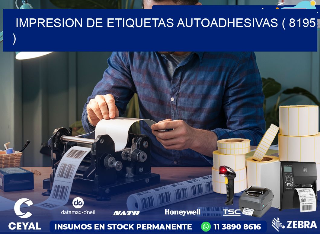 IMPRESION DE ETIQUETAS AUTOADHESIVAS ( 8195 )