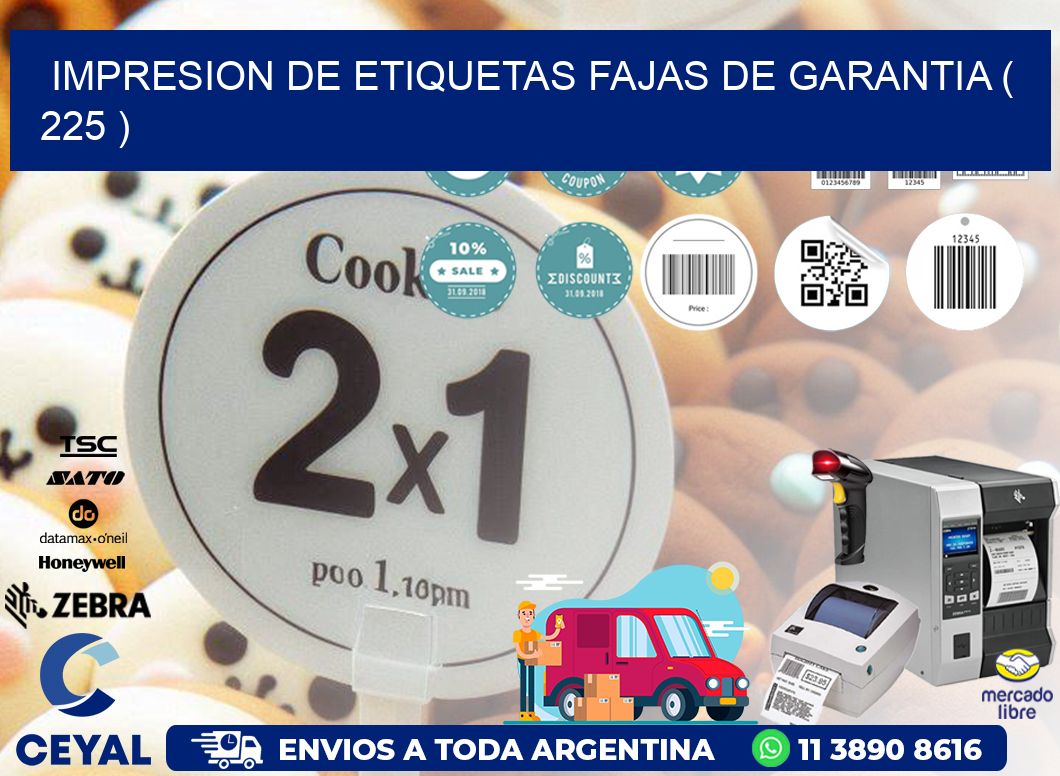 IMPRESION DE ETIQUETAS FAJAS DE GARANTIA ( 225 )