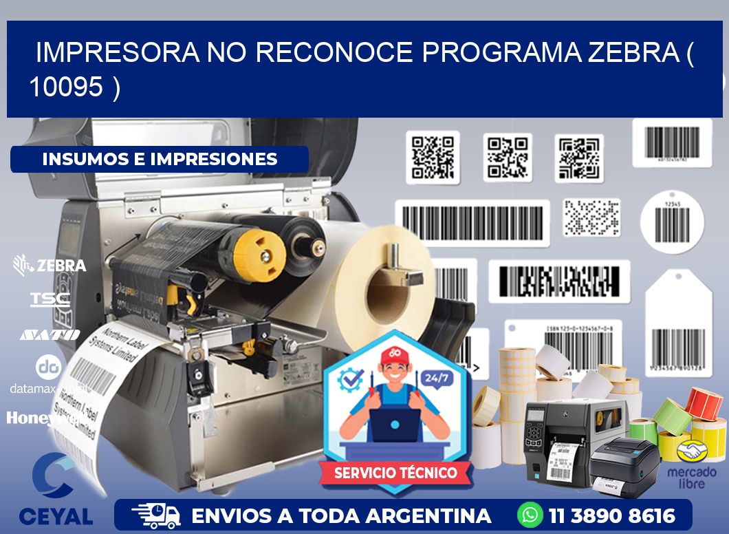 IMPRESORA NO RECONOCE PROGRAMA ZEBRA ( 10095 )