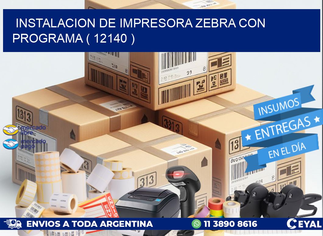 INSTALACION DE IMPRESORA ZEBRA CON PROGRAMA ( 12140 )